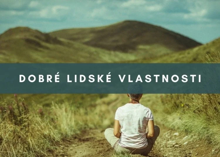 Vlastnosti lidí: význam, typy a jak je rozvíjet pro lepší život